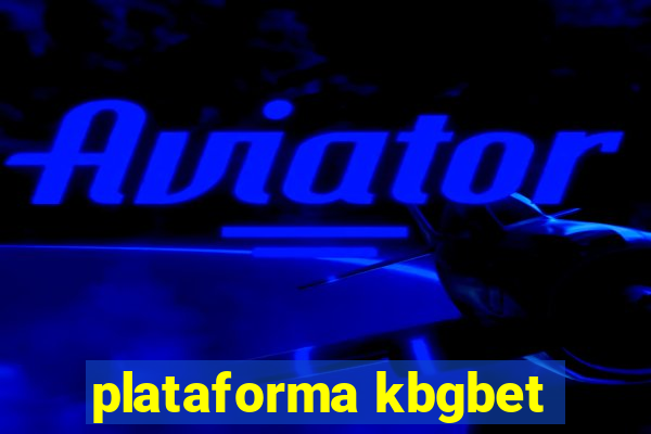 plataforma kbgbet